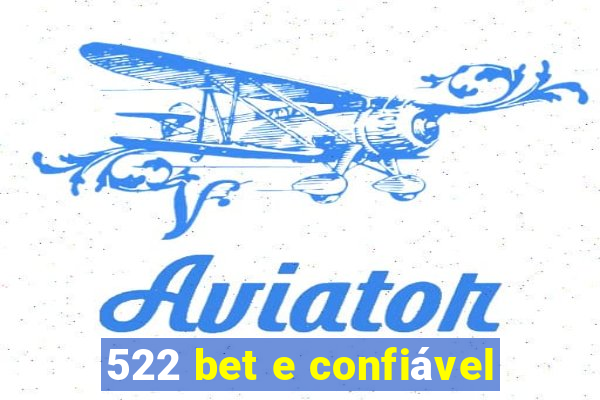 522 bet e confiável